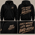 Early Mornings Late Nights Bird Keeper | Bird Keeper Hoodie