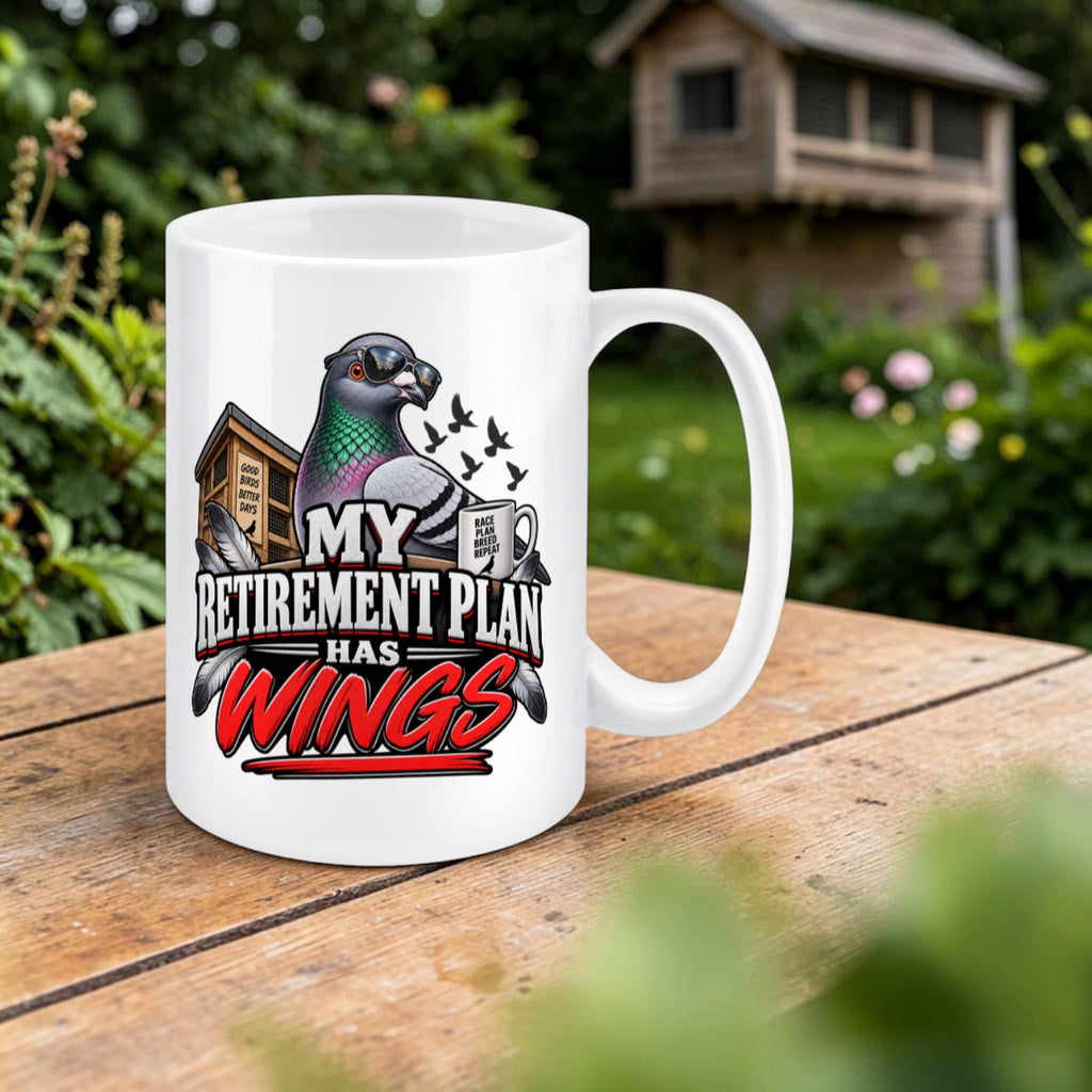 My Retirement Plan Has Wings – Racing Pigeon Mug – 11oz & 15oz