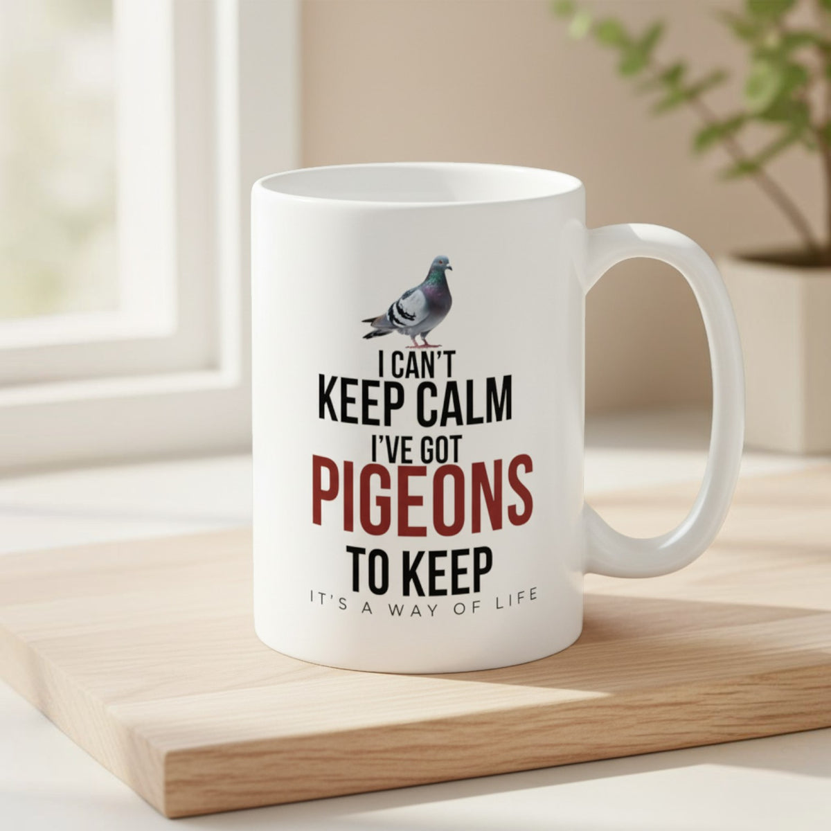 I Can't Keep Calm – I've Got Pigeons to Keep – 15oz Racing Pigeon Mug