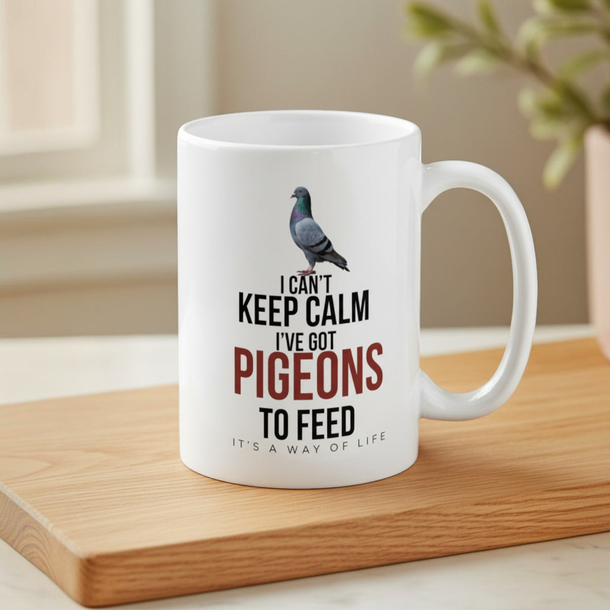 I Can't Keep Calm – I've Got Pigeons to Feed – 15oz Racing Pigeon Mug