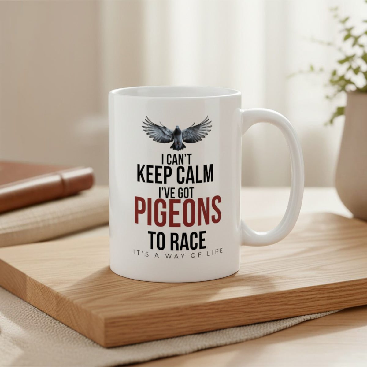 I Can't Keep Calm – I've Got Pigeons to Race – 15oz Racing Pigeon Mug
