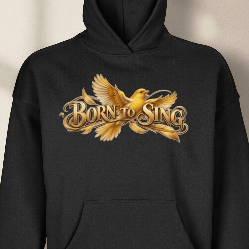 Born To Sing Canary Hoodie – Premium Front Print