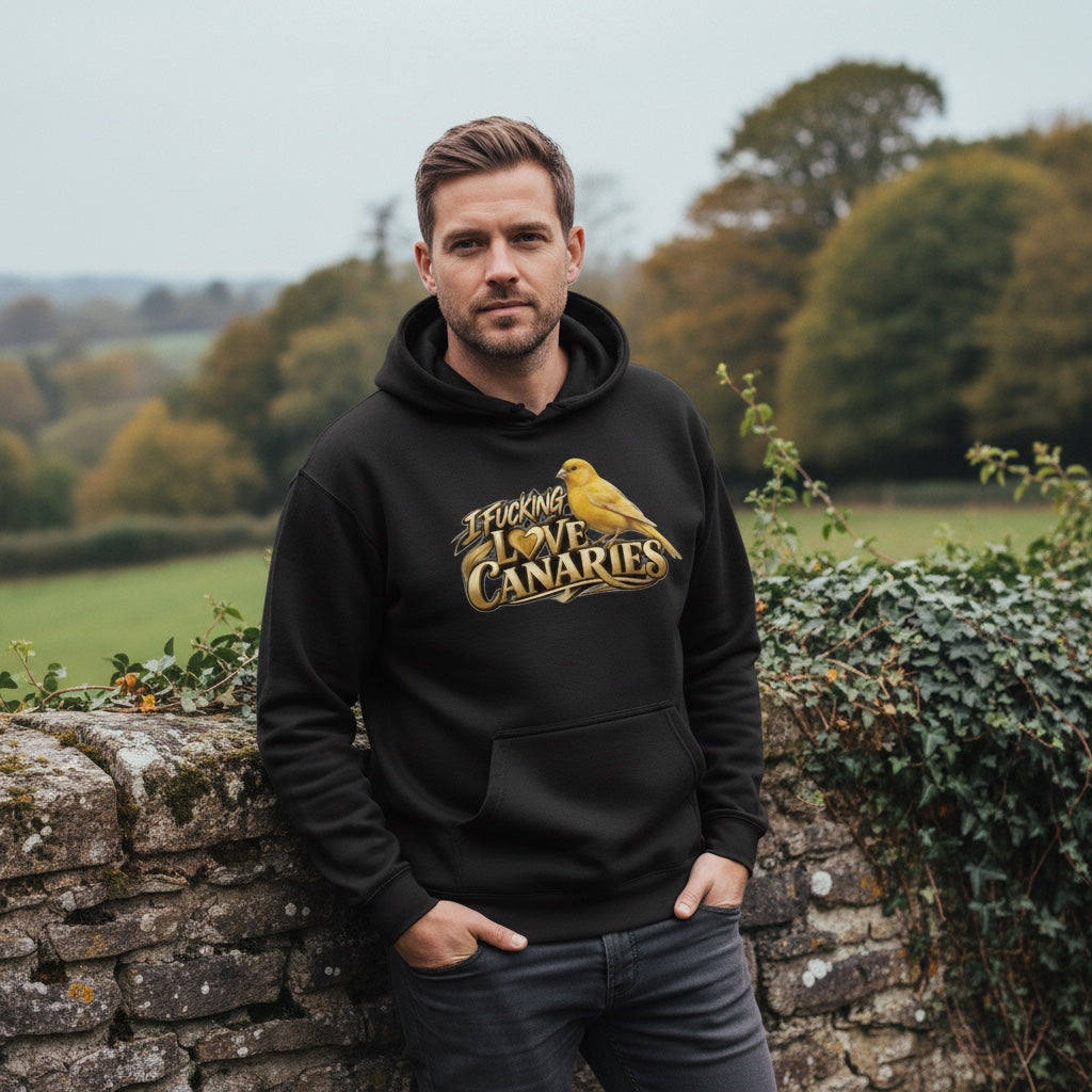 I Fucking Love Canaries Hoodie – Premium Front Print