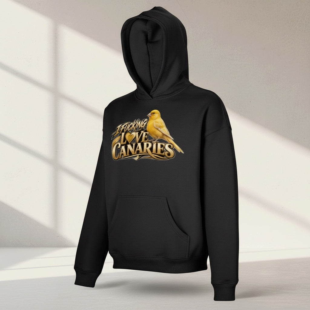 I Fucking Love Canaries Hoodie – Premium Front Print