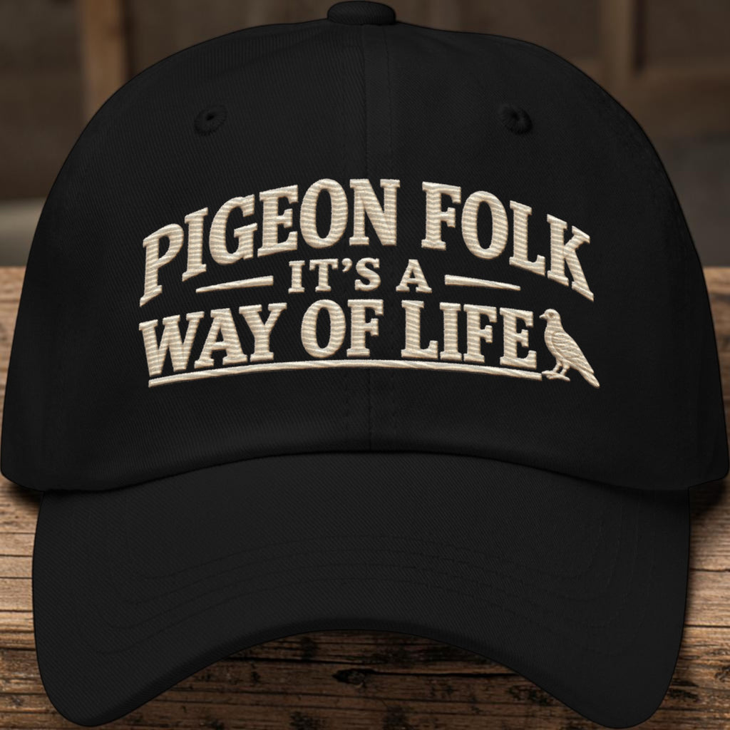 Pigeon Folk – It’s a Way of Life Embroidered Dad Cap
