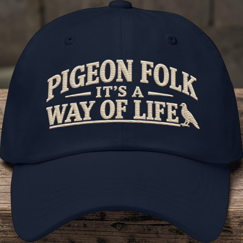 Pigeon Folk – It’s a Way of Life Embroidered Dad Cap
