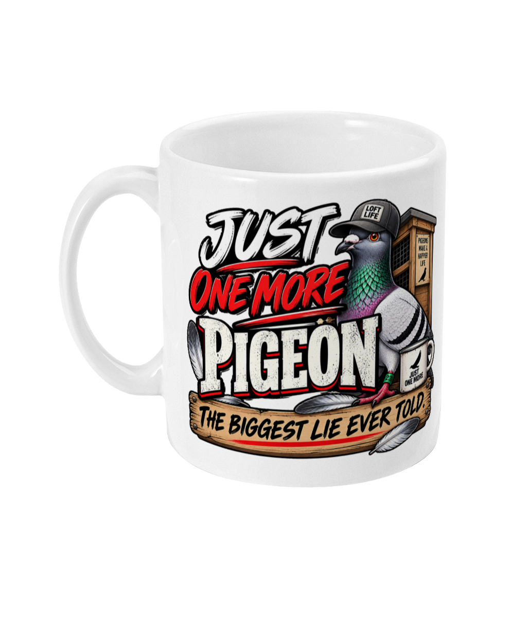 Just One More Pigeon – The Biggest Lie I Ever Told 11oz ceramic mug by Bird Folk