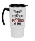 I Can't Keep Calm – I've Got Pigeons to Race 18oz travel mug by Bird Folk