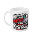 Normal People Have Hobbies – I Have Pigeons 11oz ceramic mug by Bird Folk