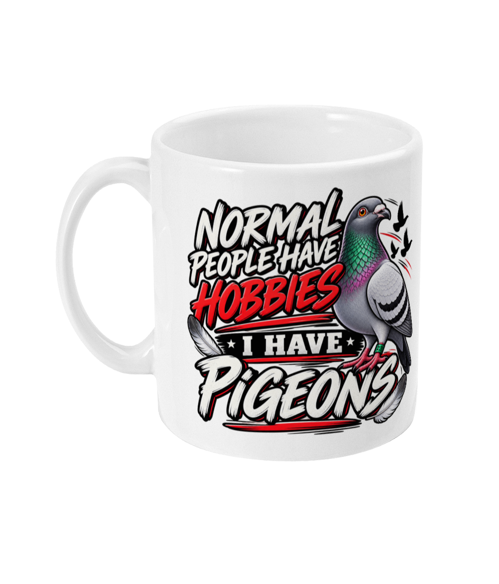 Normal People Have Hobbies – I Have Pigeons 11oz ceramic mug by Bird Folk