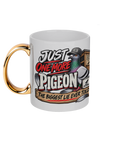 Just One More Pigeon – The Biggest Lie I Ever Told 11oz gold handle mug by Bird Folk