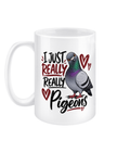 I Just Really, Really Like Pigeons 15oz ceramic mug by Bird Folk