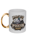 Proud Pigeon Man 11oz gold handle mug by Bird Folk