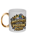 Weekends Are for Pigeon Racing 11oz gold handle mug by Bird Folk
