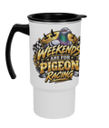 Weekends Are for Pigeon Racing 18oz travel mug by Bird Folk