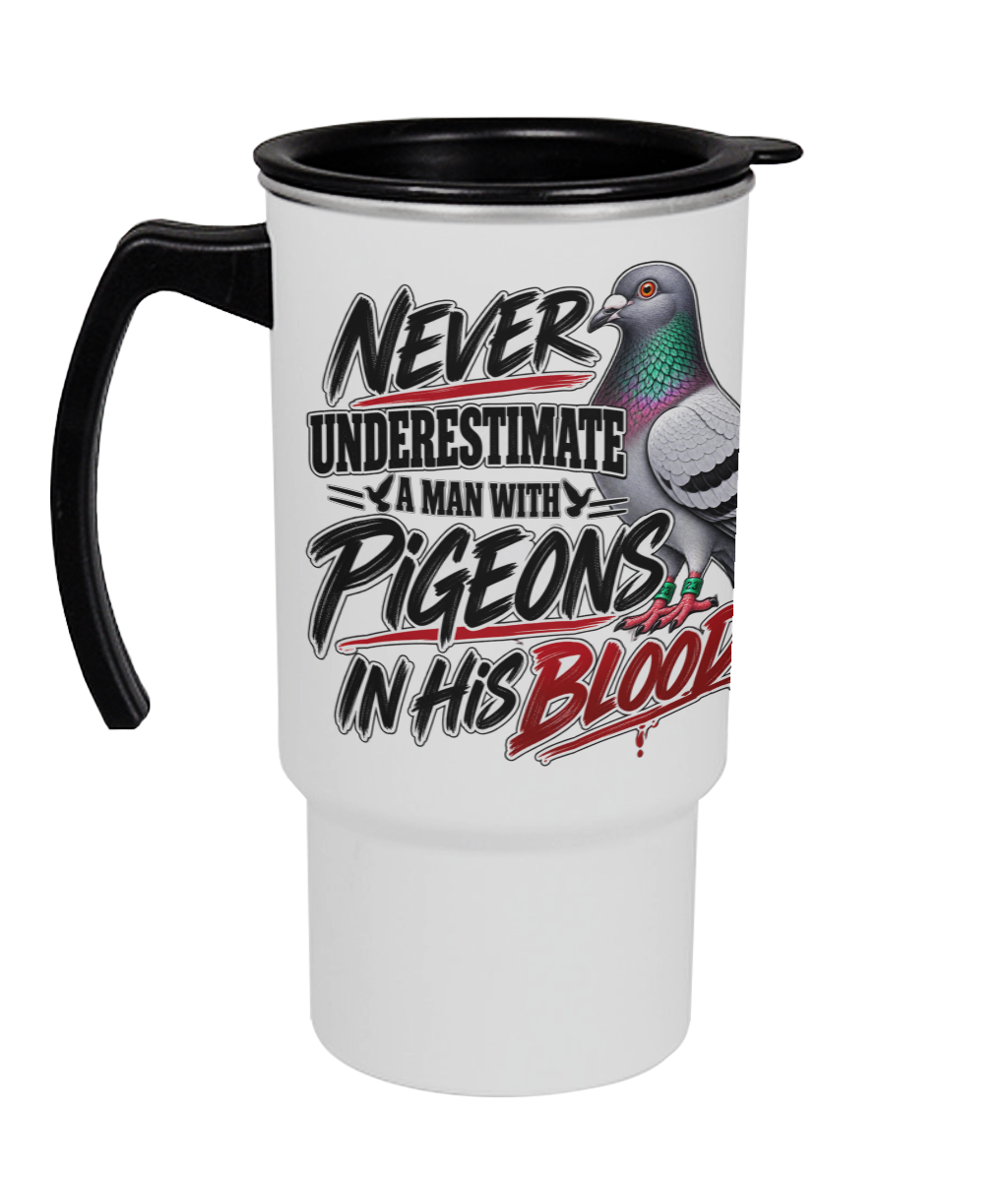 Never Underestimate a Man with Pigeons in His Blood 18oz travel mug by Bird Folk