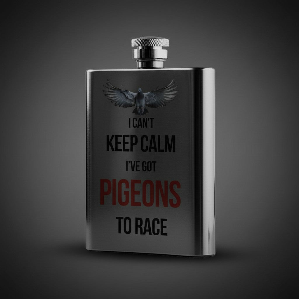 I Can't Keep Calm – I've Got Pigeons to Race – 8oz Racing Pigeon Hip Flask