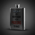 I Can't Keep Calm – I've Got Pigeons to Race – 8oz Racing Pigeon Hip Flask