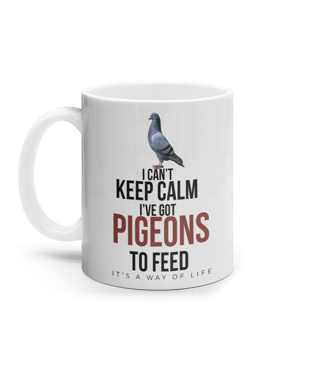 I Can't Keep Calm – I've Got Pigeons to Feed 11oz ceramic mug by Bird Folk