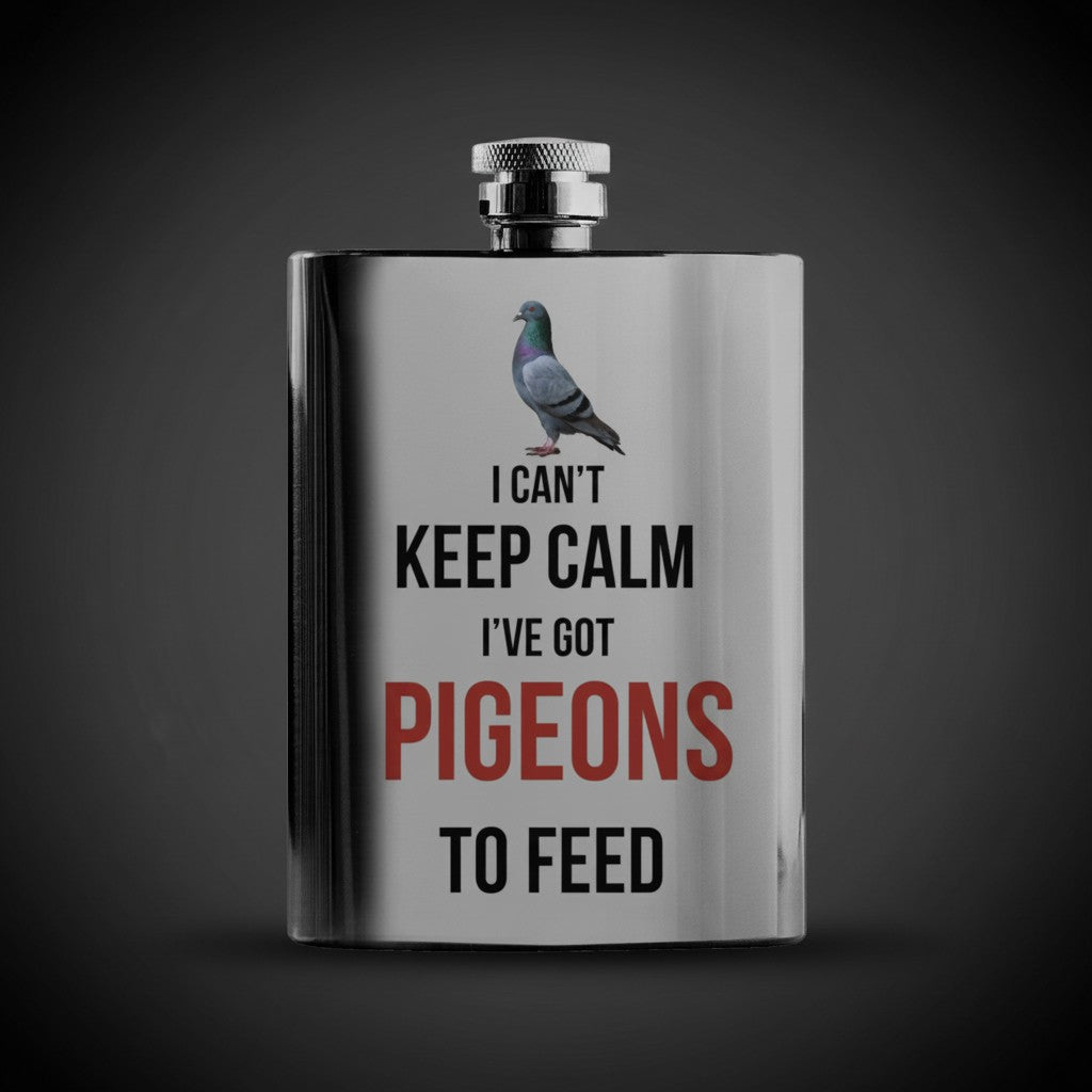 I Can't Keep Calm – I've Got Pigeons to Feed – 8oz Racing Pigeon Hip Flask