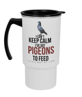 I Can't Keep Calm – I've Got Pigeons to Feed 18oz travel mug by Bird Folk