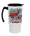 Normal People Have Hobbies – I Have Pigeons 18oz travel mug by Bird Folk