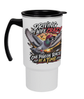 Driving My Wife Crazy – One Pigeon Race at a Time 18oz travel mug by Bird Folk