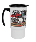 Just One More Pigeon – The Biggest Lie I Ever Told 18oz travel mug by Bird Folk