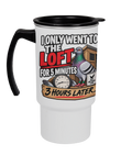 I Only Went to the Loft for 5 Minutes – 3 Hours Later… 18oz travel mug by Bird Folk