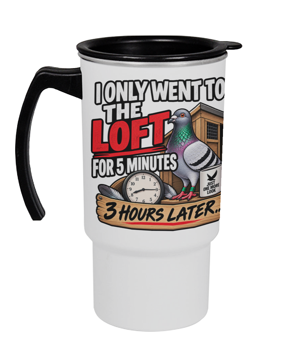 I Only Went to the Loft for 5 Minutes – 3 Hours Later… 18oz travel mug by Bird Folk